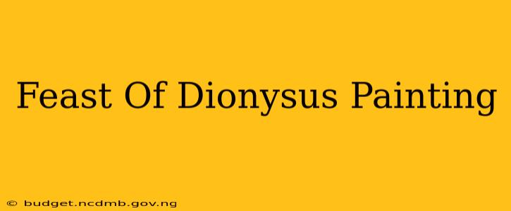 Feast Of Dionysus Painting