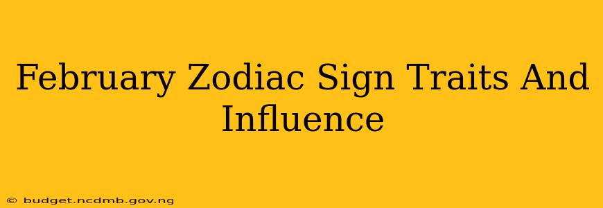 February Zodiac Sign Traits And Influence