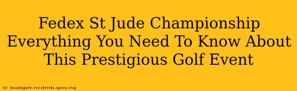 Fedex St Jude Championship Everything You Need To Know About This Prestigious Golf Event