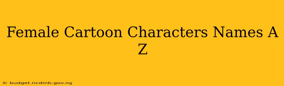 Female Cartoon Characters Names A Z