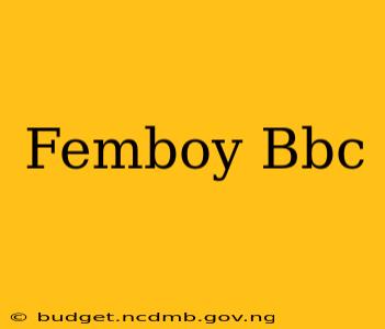 Femboy Bbc