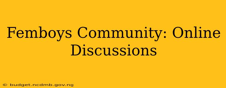 Femboys Community: Online Discussions