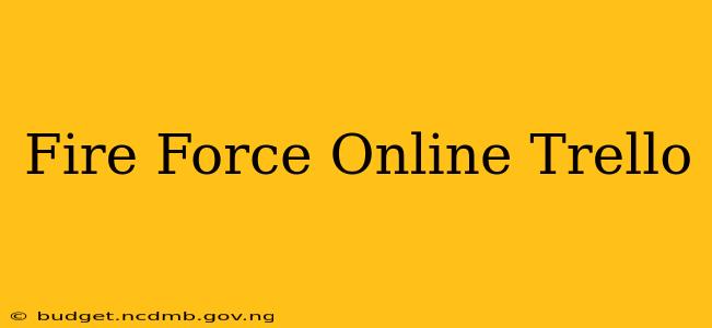 Fire Force Online Trello