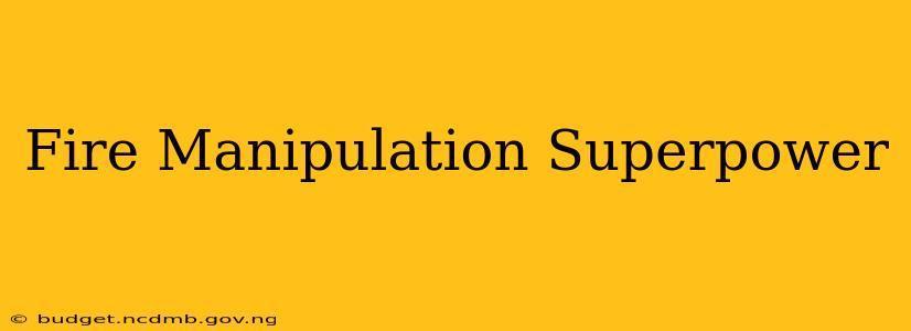 Fire Manipulation Superpower