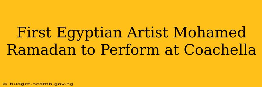 First Egyptian Artist Mohamed Ramadan to Perform at Coachella