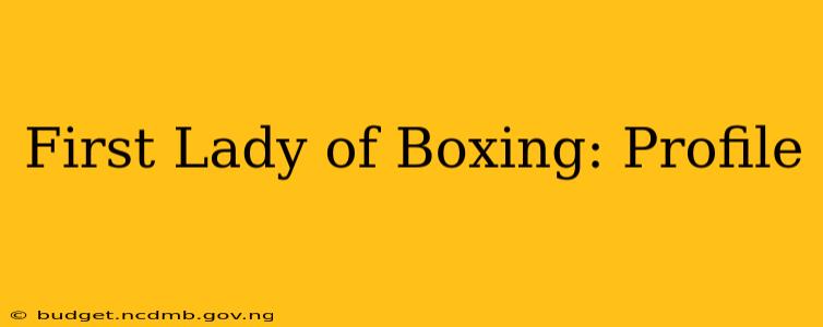 First Lady of Boxing: Profile