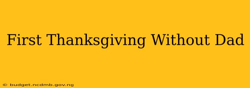 First Thanksgiving Without Dad