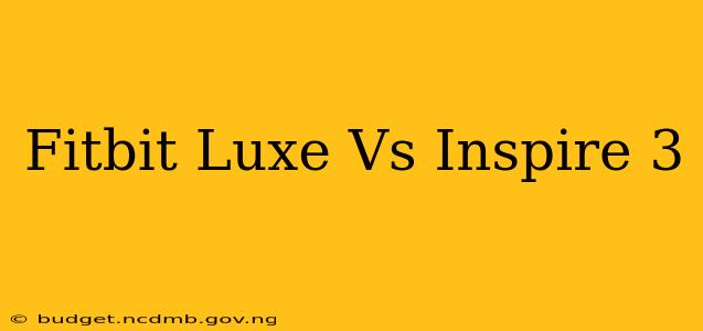 Fitbit Luxe Vs Inspire 3