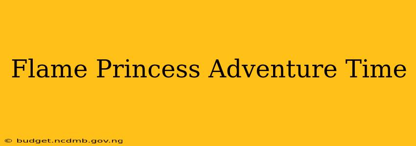 Flame Princess Adventure Time