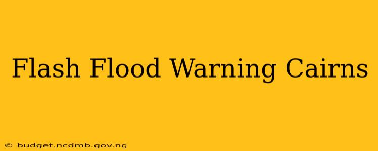 Flash Flood Warning Cairns