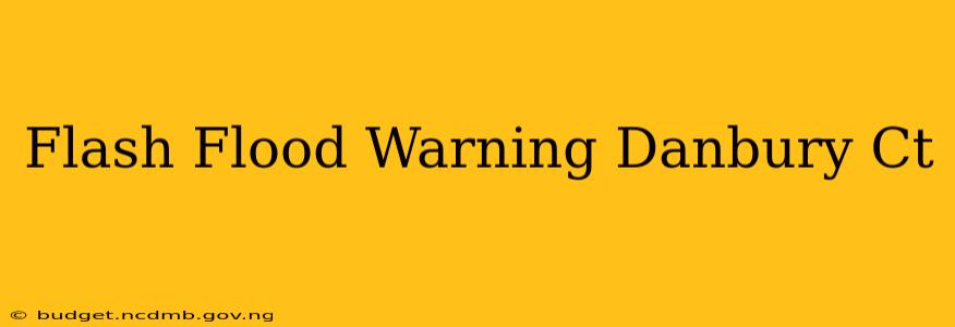 Flash Flood Warning Danbury Ct