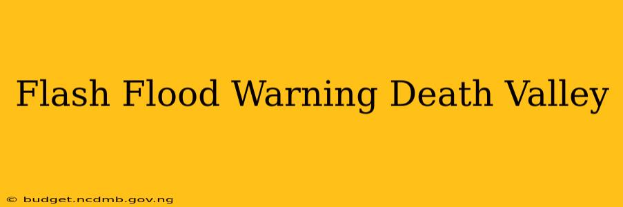 Flash Flood Warning Death Valley