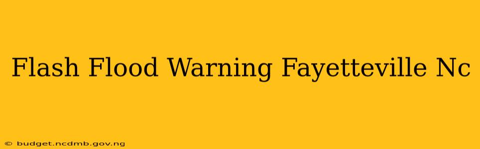 Flash Flood Warning Fayetteville Nc