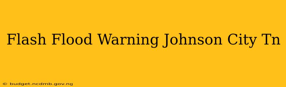Flash Flood Warning Johnson City Tn