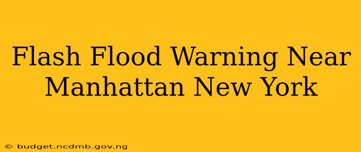 Flash Flood Warning Near Manhattan New York
