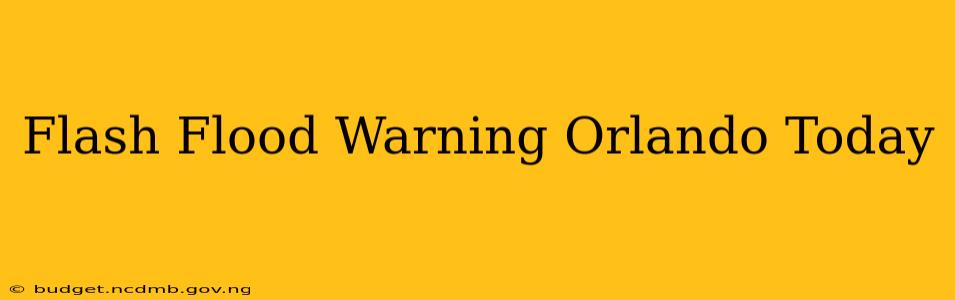 Flash Flood Warning Orlando Today