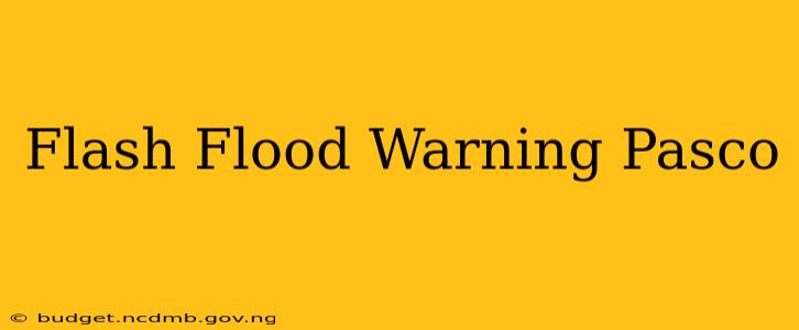 Flash Flood Warning Pasco