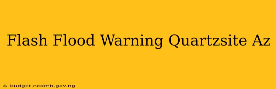 Flash Flood Warning Quartzsite Az