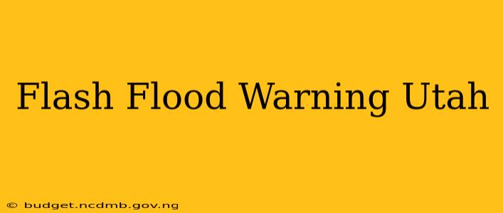 Flash Flood Warning Utah