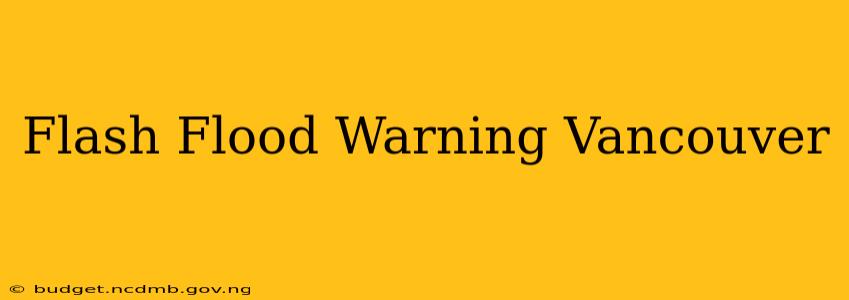 Flash Flood Warning Vancouver
