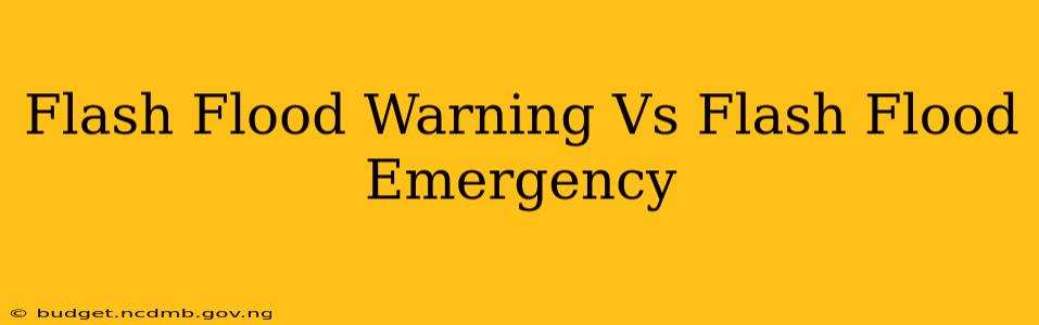 Flash Flood Warning Vs Flash Flood Emergency
