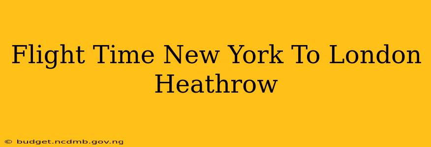 Flight Time New York To London Heathrow