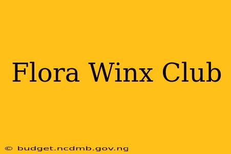 Flora Winx Club
