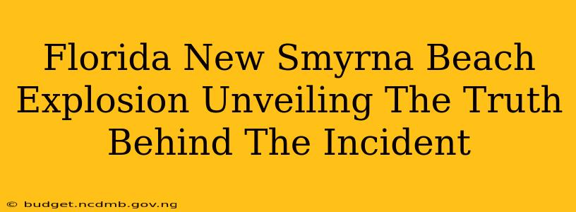 Florida New Smyrna Beach Explosion Unveiling The Truth Behind The Incident
