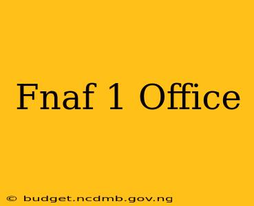 Fnaf 1 Office