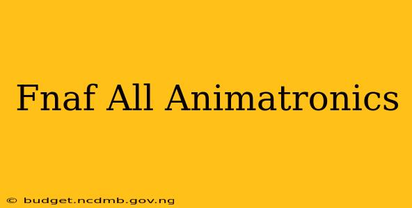 Fnaf All Animatronics