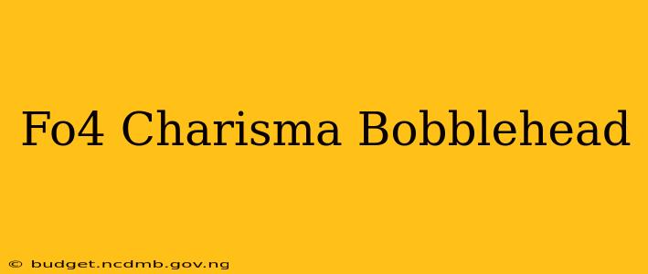 Fo4 Charisma Bobblehead