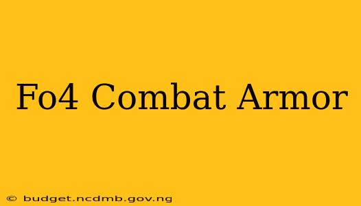Fo4 Combat Armor