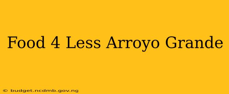 Food 4 Less Arroyo Grande