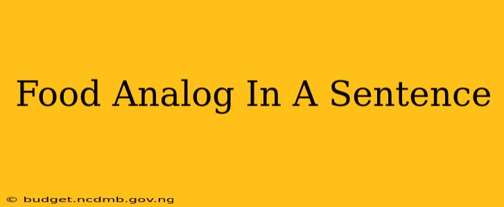 Food Analog In A Sentence