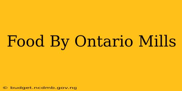 Food By Ontario Mills