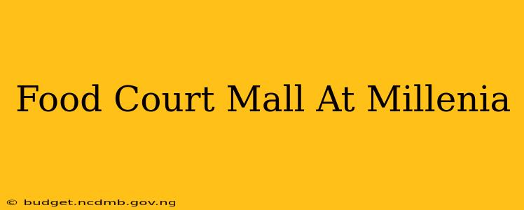 Food Court Mall At Millenia