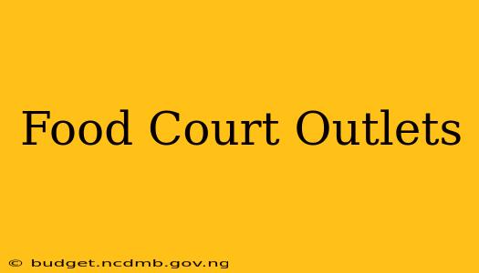 Food Court Outlets