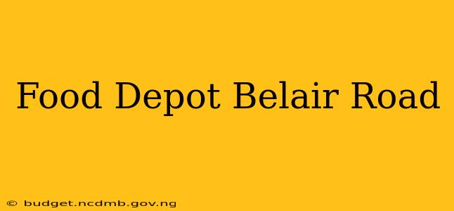 Food Depot Belair Road