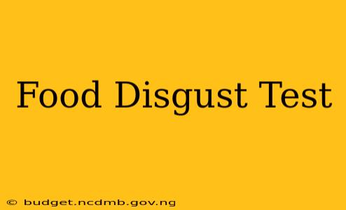 Food Disgust Test