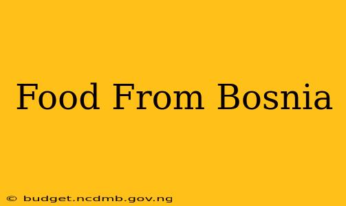 Food From Bosnia