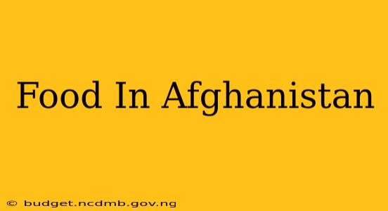 Food In Afghanistan