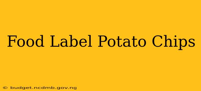 Food Label Potato Chips