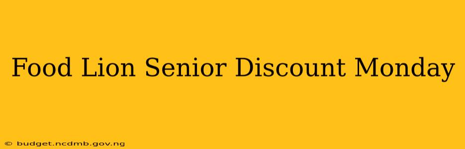 Food Lion Senior Discount Monday
