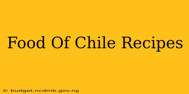 Food Of Chile Recipes