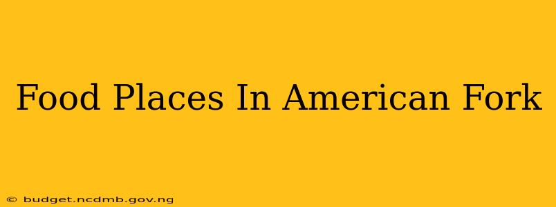 Food Places In American Fork