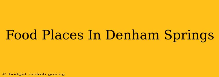 Food Places In Denham Springs