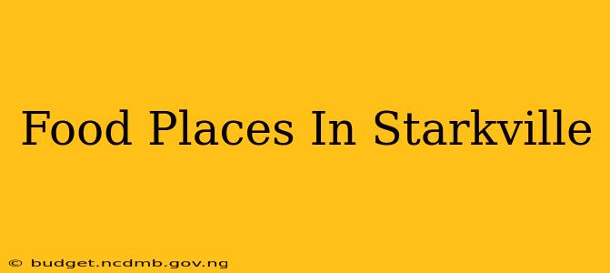 Food Places In Starkville
