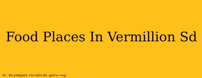 Food Places In Vermillion Sd