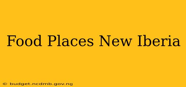 Food Places New Iberia