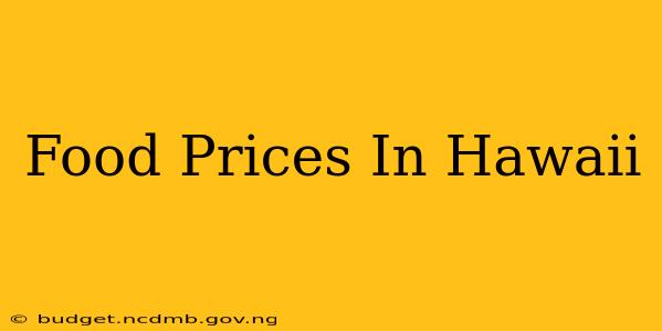 Food Prices In Hawaii